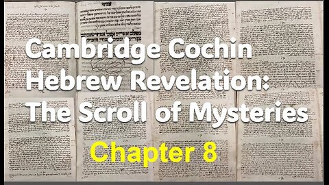 Cochin Hebrew Revelation: The Scroll of Mysteries Chapter 8