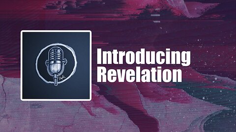 Introducing Revelation