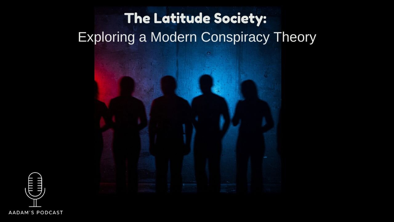 The Latitude Society: Exploring a Modern Conspiracy Theory