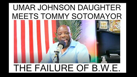 TOMMY SOTOMAYOR MEETS UMAR JOHNSONS DAUGHTER | WHAT HAPPENED TO "BLACK WOMENS EMPOWERMENT"