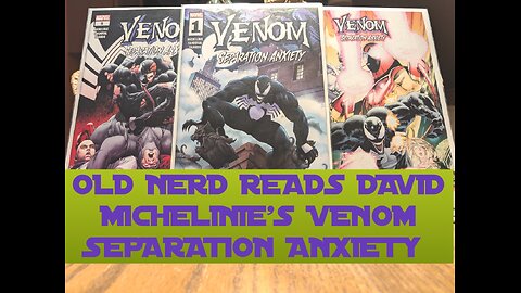 OLD NERD READS DAVID MICHELINIE'S VENOM SEPARATION ANXIETY