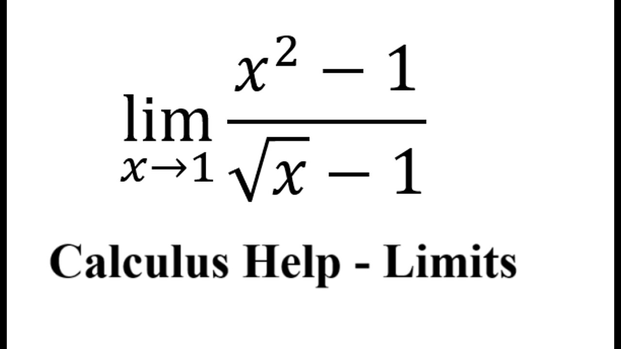 Calculus Help: Find the limits - lim (x→1)⁡ (x^2-1)/(√x-1 ) - Techniques