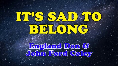 It's Sad To Belong (Karaoke Version) by England Dan & John Ford Coley