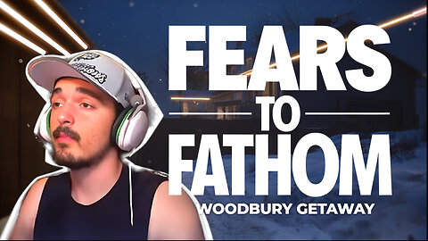 WORST VACATION EVER! - FEARS TO FATHOM: WOODBURY GETAWAY [Gameplay]