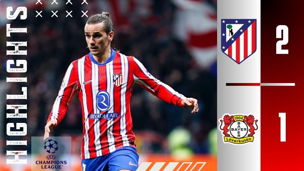 Atletico Madrid 2-1 Bayer Leverkusen | Highlights All Goals | UEFA Champions League 24/25