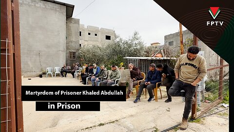 Martyrdom of Prisoner Khaled Abdullah in Prison