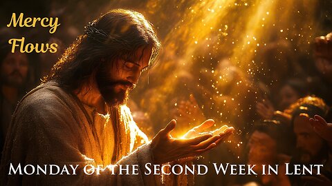 The Cross and Mercy: Give and Receive | Daily Readings | March 17, 2025