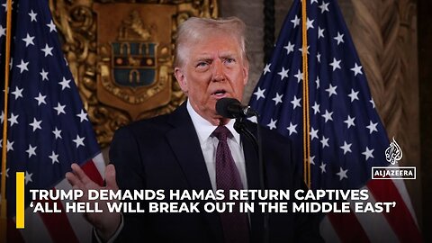 ‘All hell will break out in the Middle East’ if captives are not released: Trump