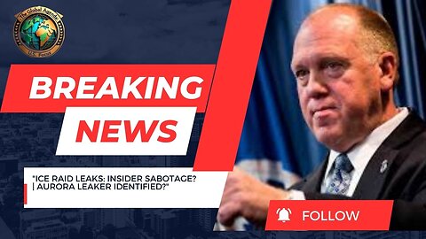 Tom Homan: ICE Raid Leaks Are 'Coming from Inside' | Aurora Leaker Identified?