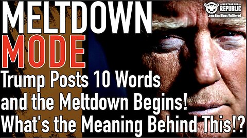 Trump Posts 10 Words and the Meltdown Begins! What’s the Meaning Behind This!?