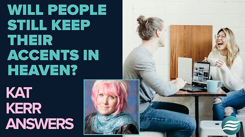 Kat Kerr: Will People Still Keep Their Accents In Heaven? | Jan 15 2025