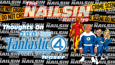 The Nailsin Ratings:Thoughts On The Fantastic Four Teaser