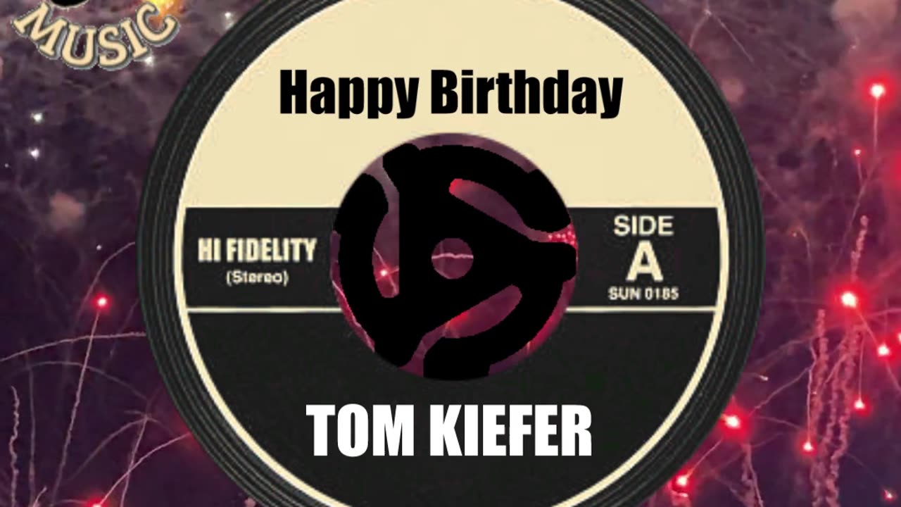 HAPPY BIRTHDAY TOM KIEFER