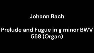 Prelude and Fugue in g minor BWV 558 (Organ)