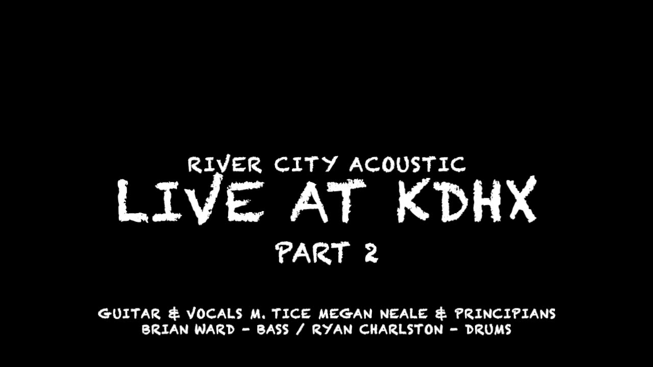 KDHX LIVE PART 2 RIVER CITY ACOUSTIC