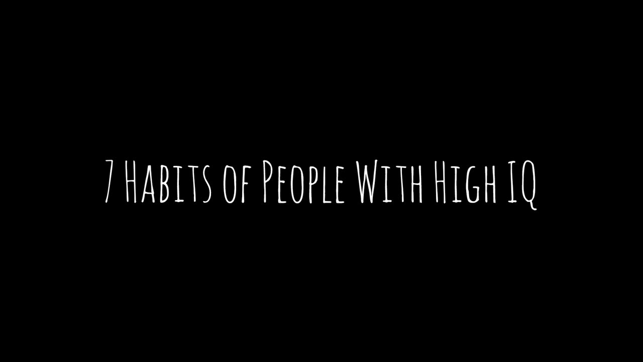 7 habits of people with high IQ