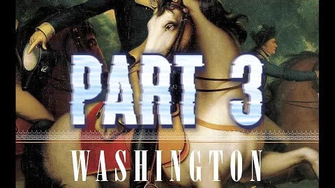 Washington: A Life by Ron Chernow , part 3 full audibook