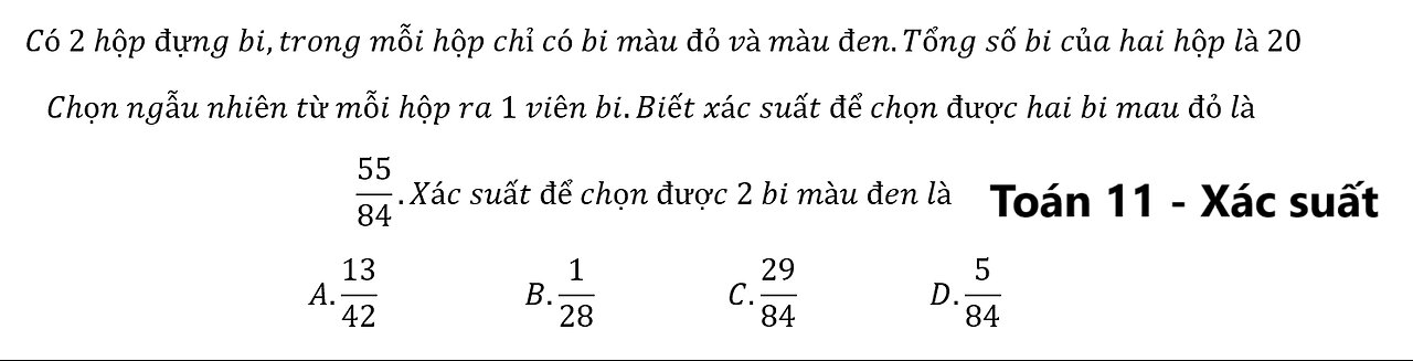 Có 2 hộp đựng bi,trong mỗi hộp chỉ có bi màu đỏ và màu đen.Tổng số bi của hai hộp là 20