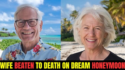 Just Married Husband Beats Wife to Death on Honeymoon Trip in the Bahamas - True Crime