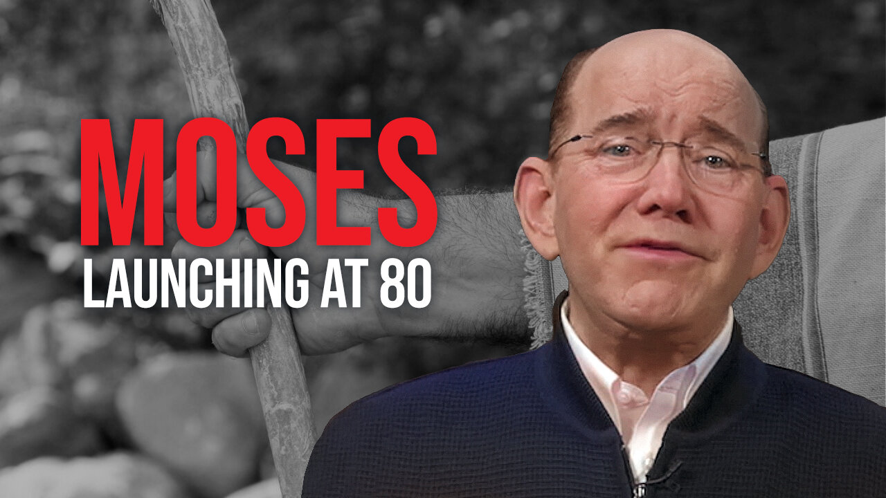 Moses — Launching Out at 80