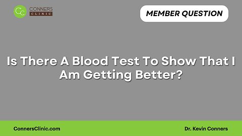 Is There A Blood Test To Show That I Am Getting Better?