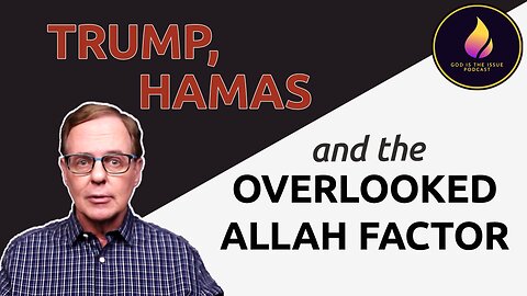 Trump, Hamas, and the Overlooked Allah Factor