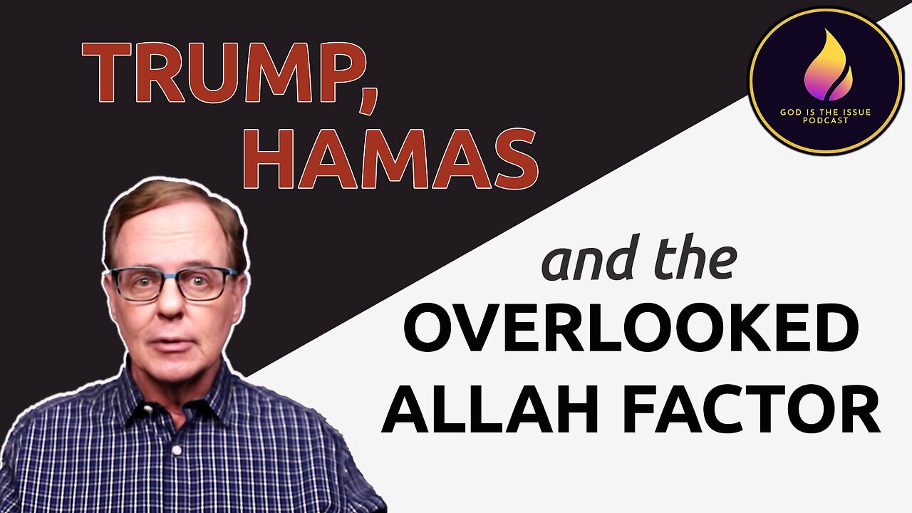 Trump, Hamas, and the Overlooked Allah Factor