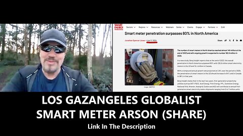 LOS GAZANGELES GLOBALIST SMART METER ARSON (SHARE)