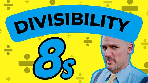 Divisibility Rules: 8 | When You Can Divide by 8