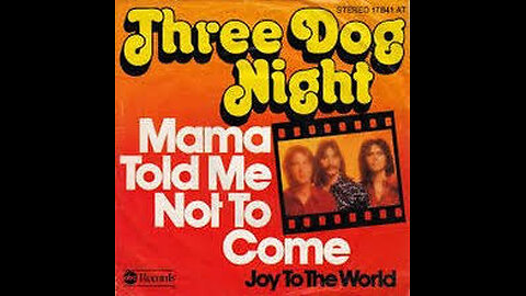 Three Dog Night - Mama Told Me Not To Come (1970)