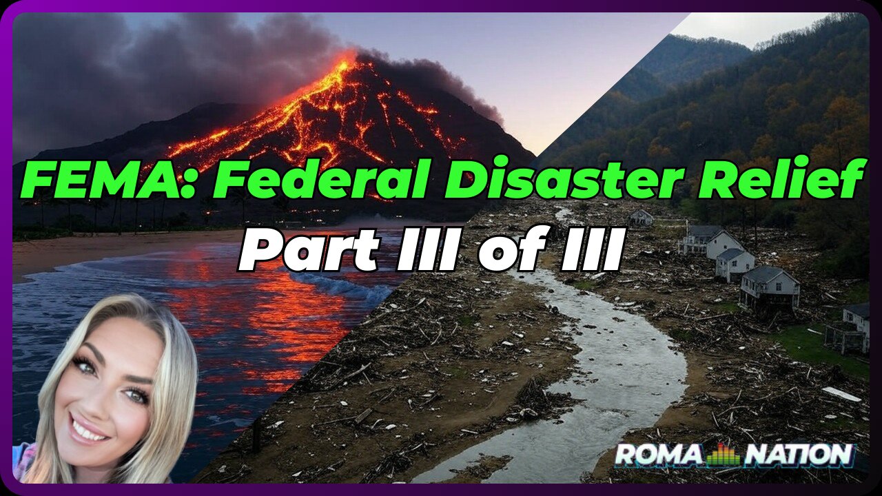 FEMA: Federal Disaster Relief [Part III of III] on ROMA Nation