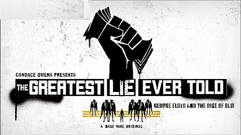 The Greatest Lie Ever Sold - George Floyd
