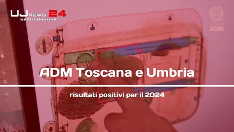 ADM Toscana e Umbria risultati positivi per il 2024