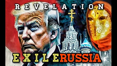 REVELATION: EXILE RUSSIA