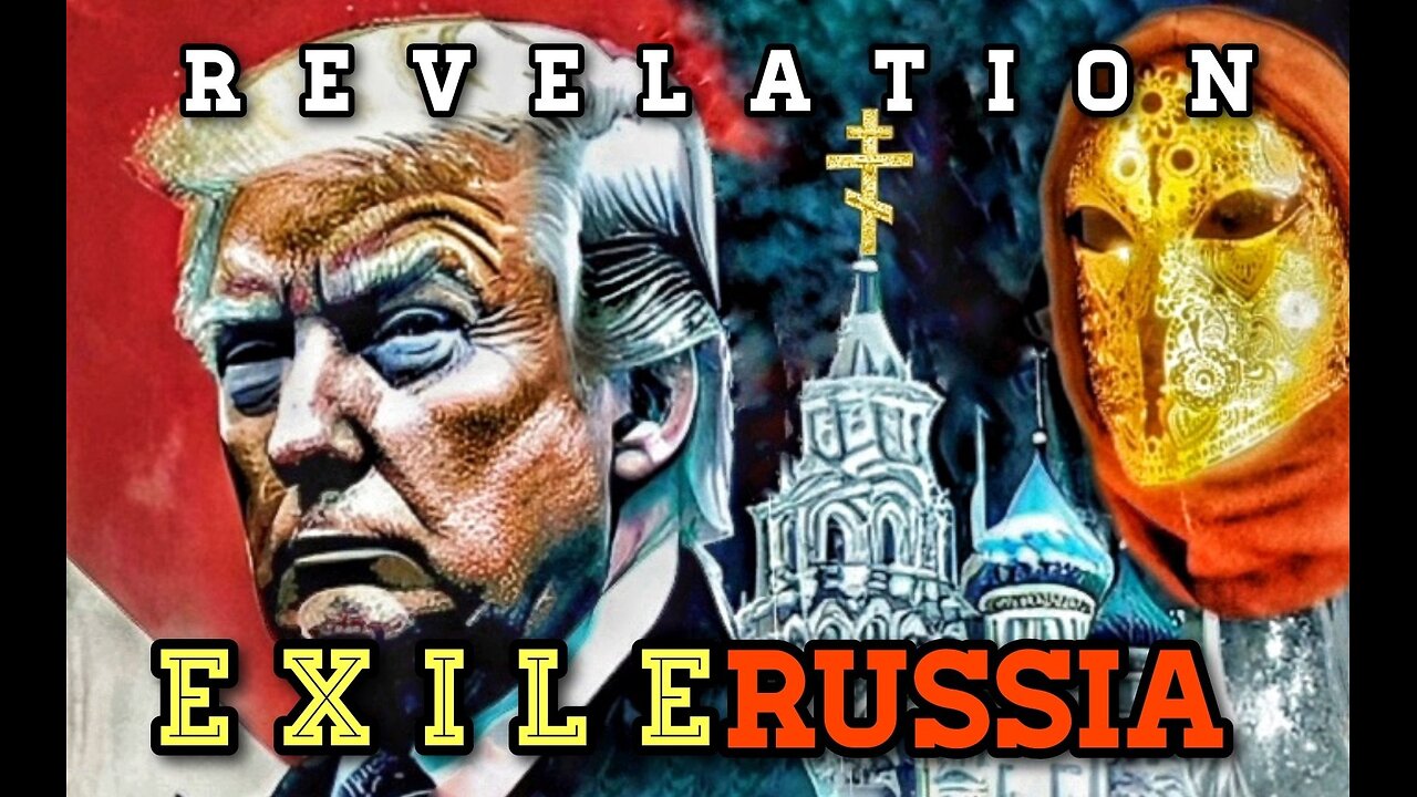 REVELATION: EXILE RUSSIA