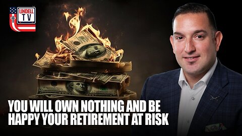 You Will Own Nothing and Be Happy Your Retirement at Risk"