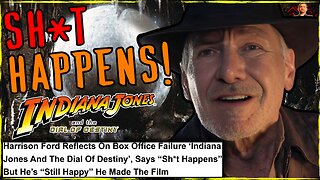 Harrison Ford Admits Indiana Jones and the Dial of Destiny Was a BOMB!