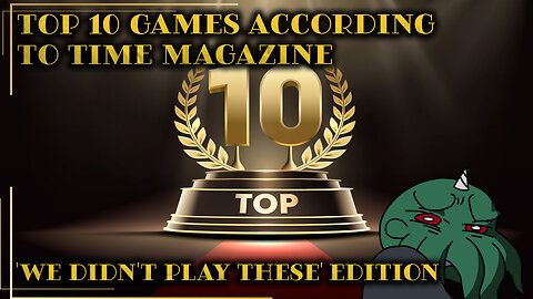 Top 10 Games According to Time: 'We Didn't Play These' Edition