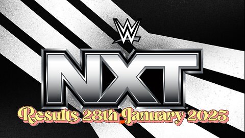 WWE Nxt Results 28th January 2025