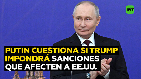 Putin duda de que Trump imponga sanciones adicionales que puedan dañar la economía de EE.UU.