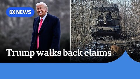 Trump walks back Ukraine comments,russia captures Donetsk territory.