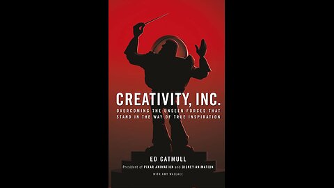 Creativity, Inc. by Ed Catmull | Summary