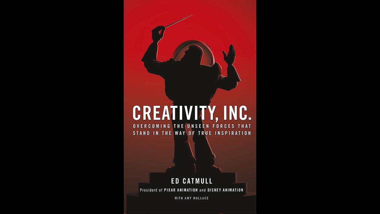 Creativity, Inc. by Ed Catmull | Summary