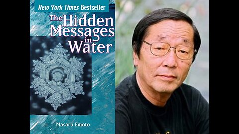 The Hidden Messages of Water: Research by Dr. Masaru Emoto