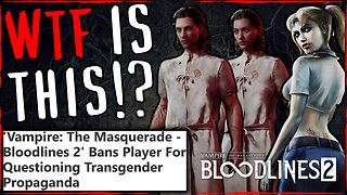 Vampire The Masquerade Bloodlines 2 BANS Player For Asking Questions