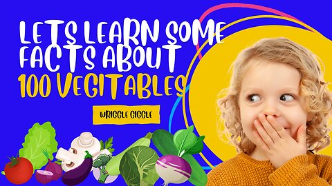 "100 Amazing Vegetables for Kids | Fun Learning with Rhymes | Wriggle Giggle"