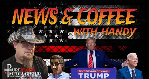 NEWS & COFFEE WITH HANDY- 7 DAYS! , CALI STILL BURNS, IT'S HEATING UP FOR THE LEF