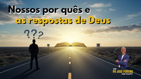 EP02 - Nossos Por Quês e as Respostas de Deus