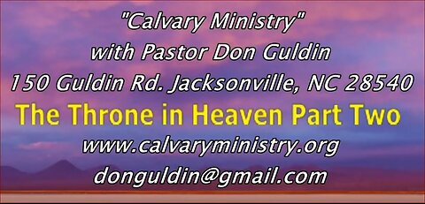 Part 2 - "The Throne in Heaven" - Pastor Don Guldin