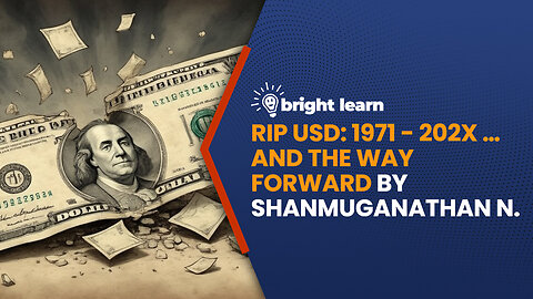 BrightLearn - RIP USD 1971-202X ... and the Way Forward by Shanmuganathan N.